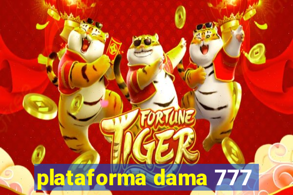 plataforma dama 777